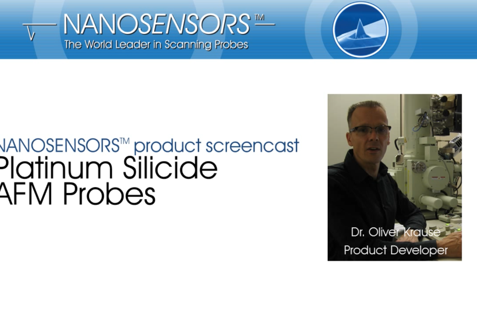Product Screencast NANOSENSORS™ Platinum Silicide AFM probes